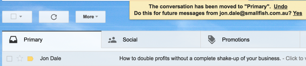 After moving it to the “Primary” folder, a popup will show asking if you want to do this for all future messages from Jon Dale, click YES.